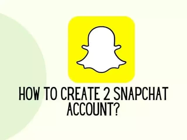 Jak utworzyć drugie konto Snapchat?