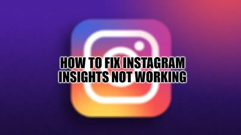 Jak naprawić niedziałający Instagram Insights?