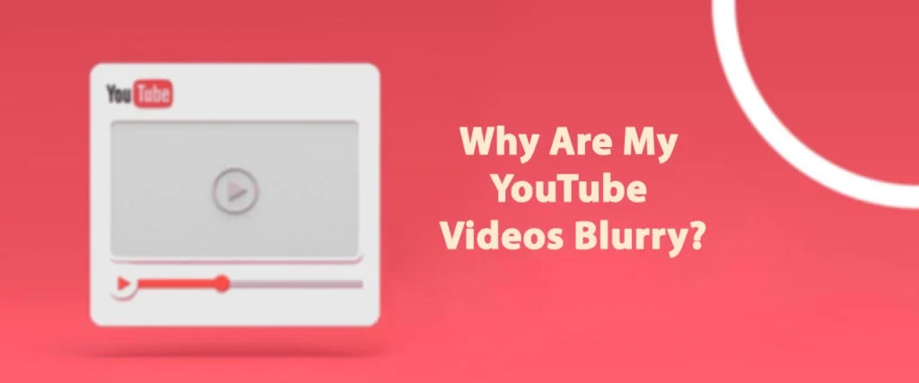 Dlaczego Twój film jest rozmyty na YouTube po przesłaniu?